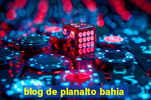 blog de planalto bahia